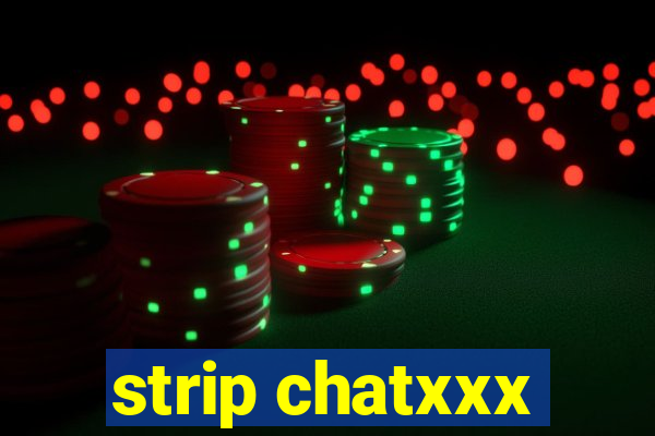 strip chatxxx